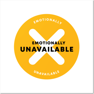 Emotionally Unavailable Posters and Art